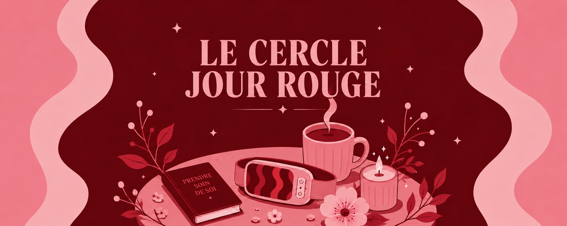 Bannière Le Cercle Jour Rouge illustrant une ceinture chauffante menstruelle Day One, un livre, une tasse, une bougie et des fleurs dans une ambiance cocooning.